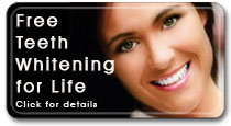 Free Teeth whitening for life. Click for details.